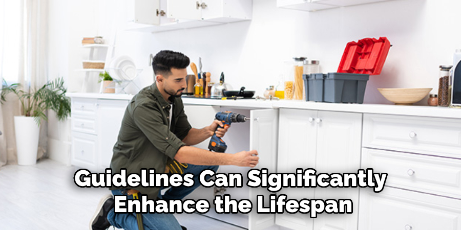 Guidelines Can Significantly
Enhance the Lifespan