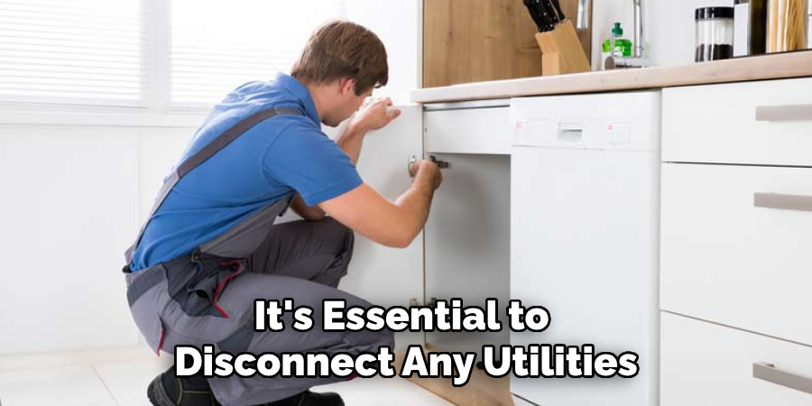 It's Essential to Disconnect Any Utilities