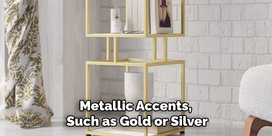 Metallic Accents, Such as Gold or Silver