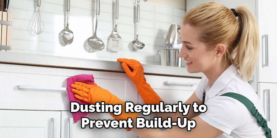 Dusting Regularly to Prevent Build-Up