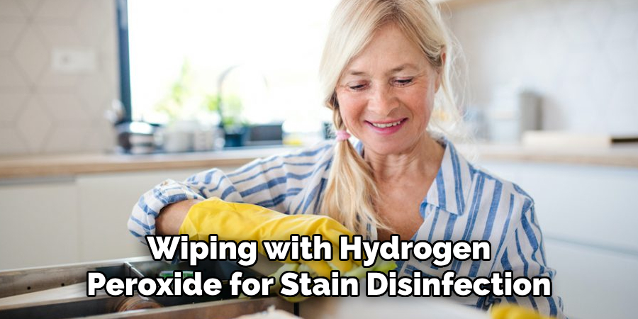 Wiping with Hydrogen Peroxide for Stain Disinfection