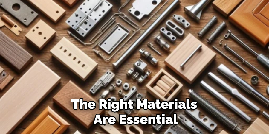 The Right Materials Are Essential