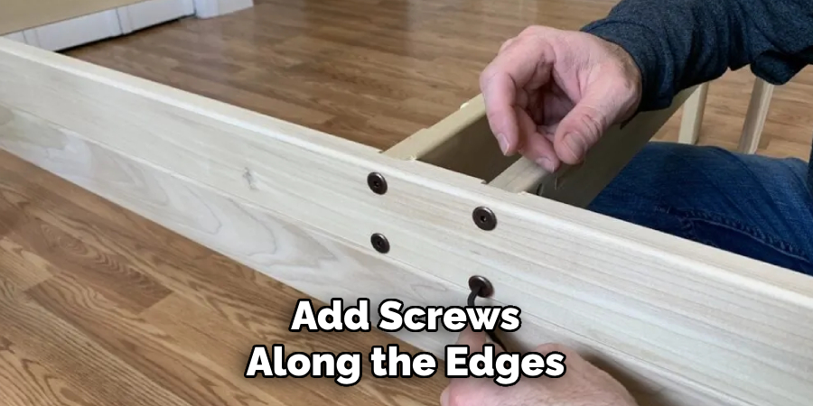 Add Screws Along the Edges