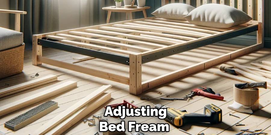 Adjusting
Bed Fream