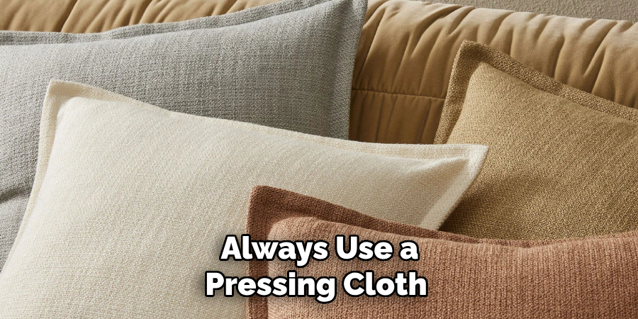 Always Use a Pressing Cloth