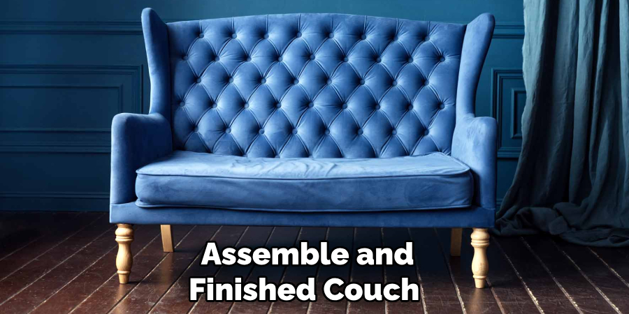 Assemble and  
Finished Couch   