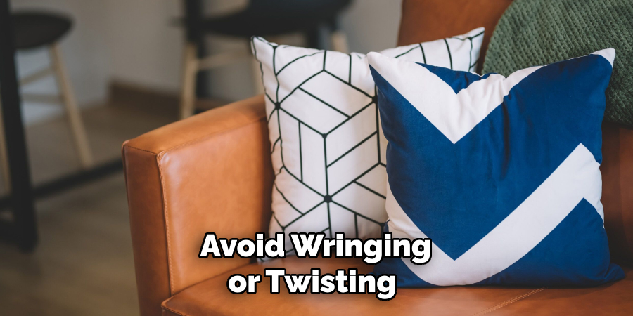 Avoid Wringing or Twisting