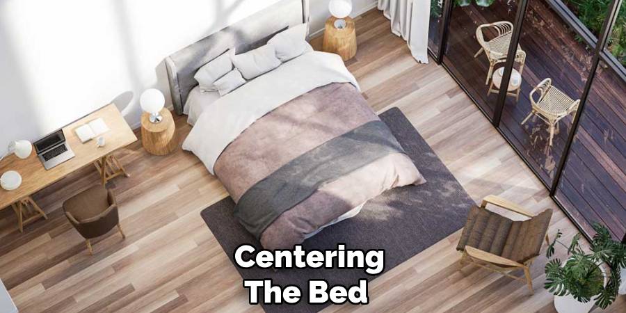 Centering
The Bed