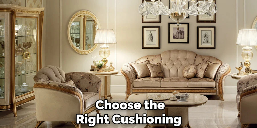 Choose the 
Right Cushioning  