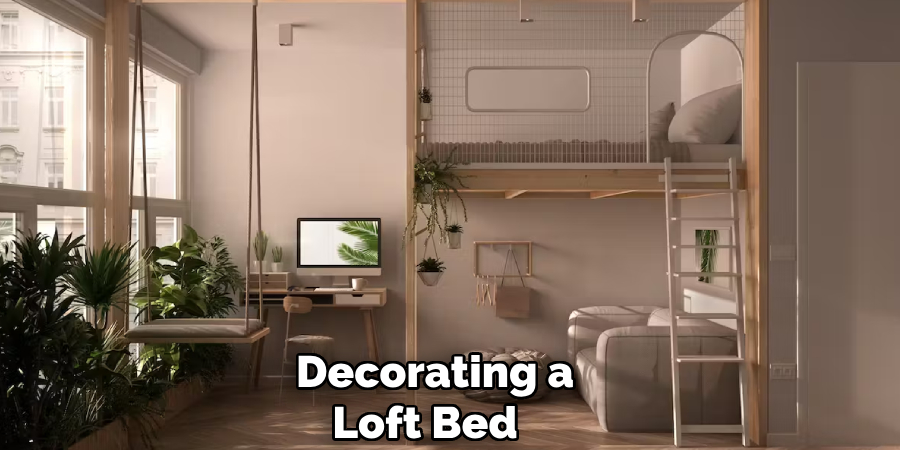 Decorating a
Loft Bed  