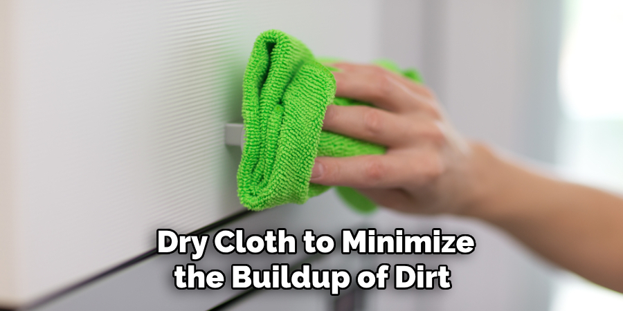 Dry Cloth to Minimize the Buildup of Dirt