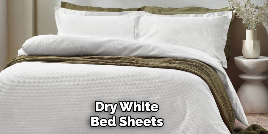 Dry White
Bed Sheets