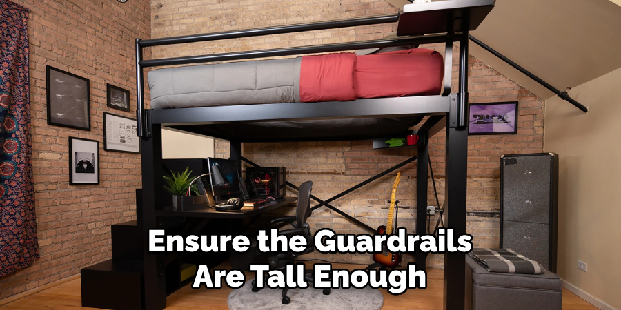 Ensure the Guardrails Are Tall Enough