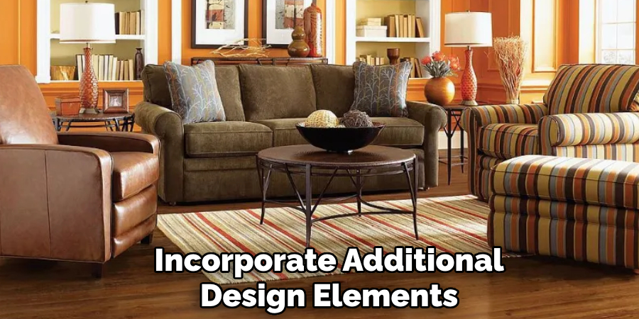 Incorporate Additional
Design Elements