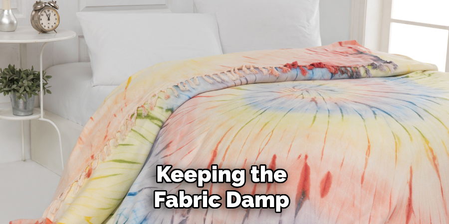 Keeping the Fabric Damp