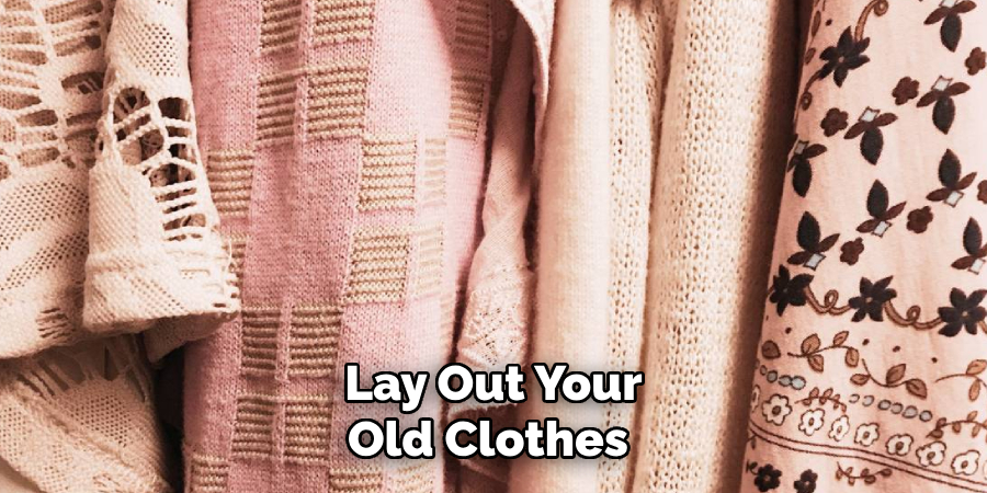 Lay Out Your Old Clothes