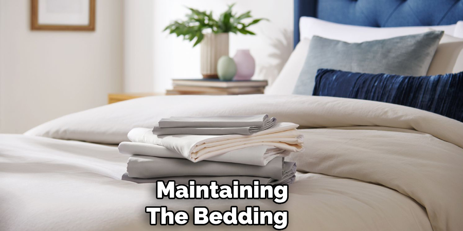 Maintaining
The Bedding