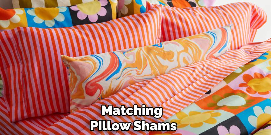 Matching
Pillow Shams