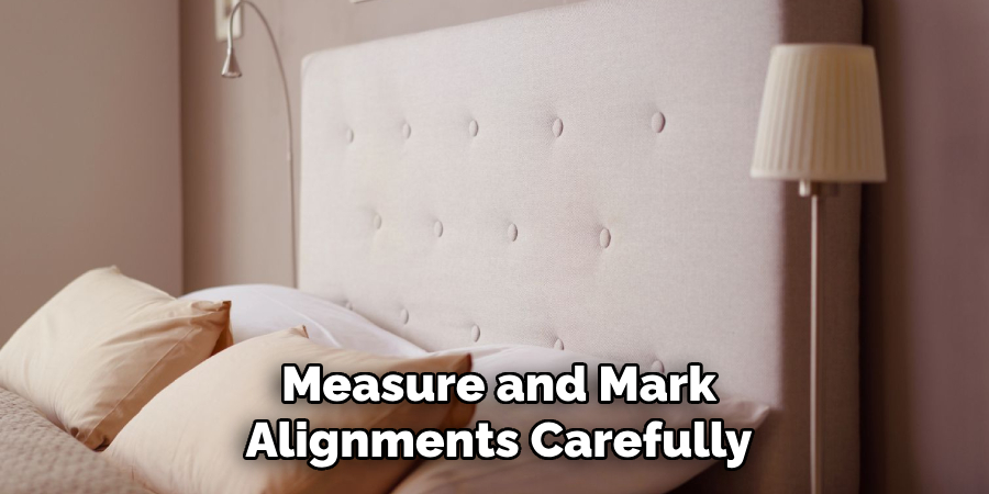 Measure and Mark Alignments Carefully