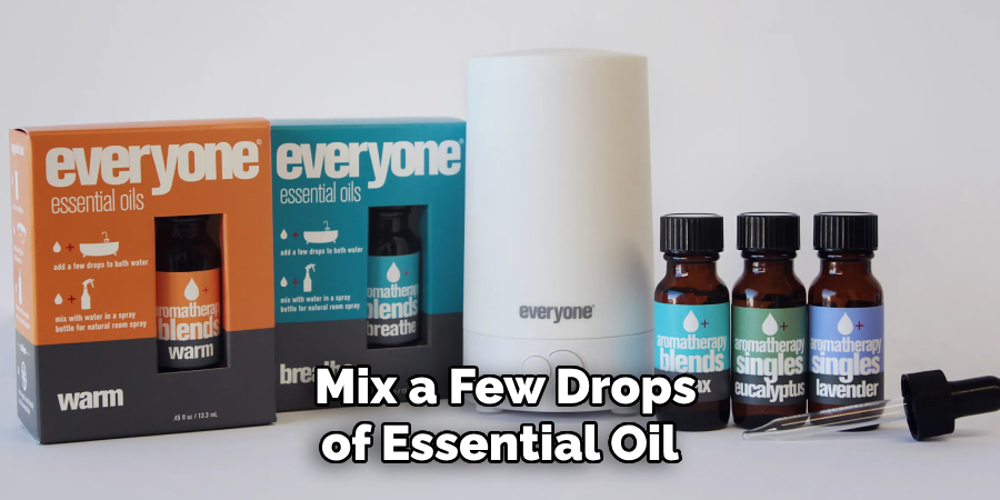  Mix a Few Drops of Essential Oil
