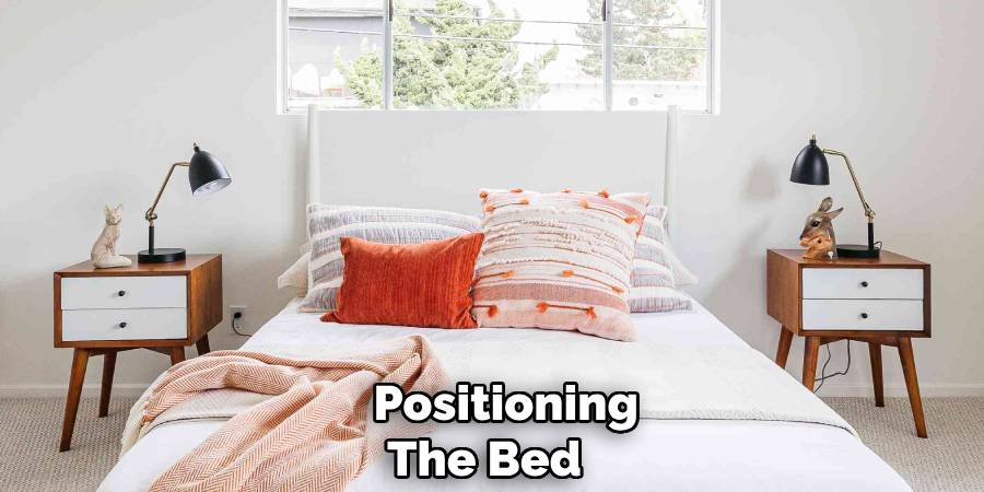 Positioning
The Bed