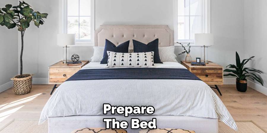 Prepare
The Bed