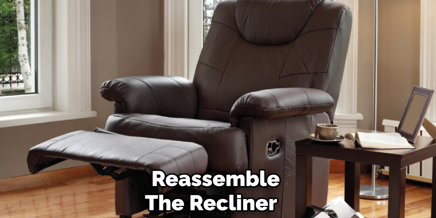 Reassemble
The Recliner