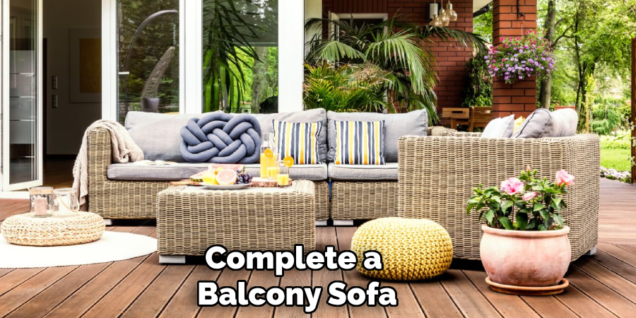 Complete a 
Balcony Sofa