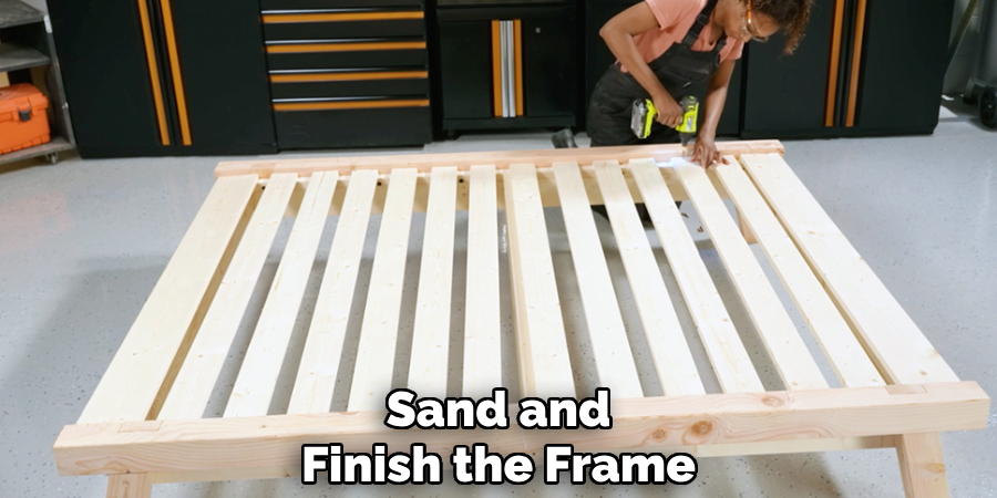 Sand and 
Finish the Frame      