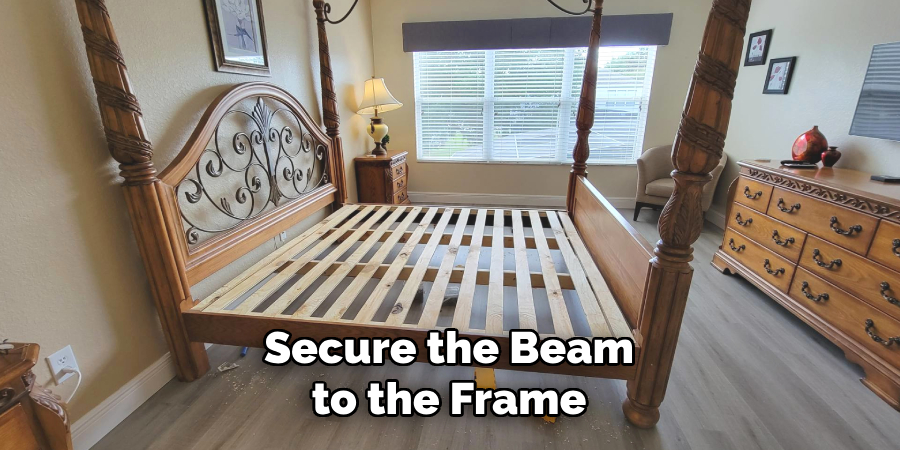 Secure the Beam to the Frame
