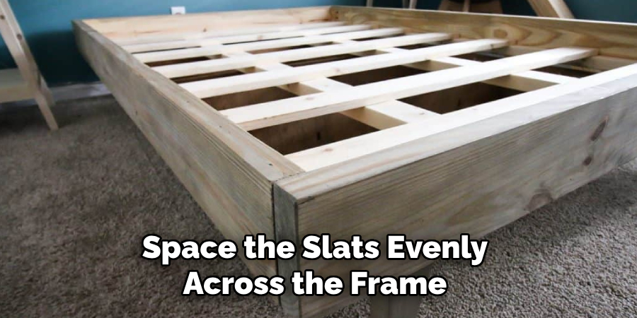 Space the Slats Evenly Across the Frame