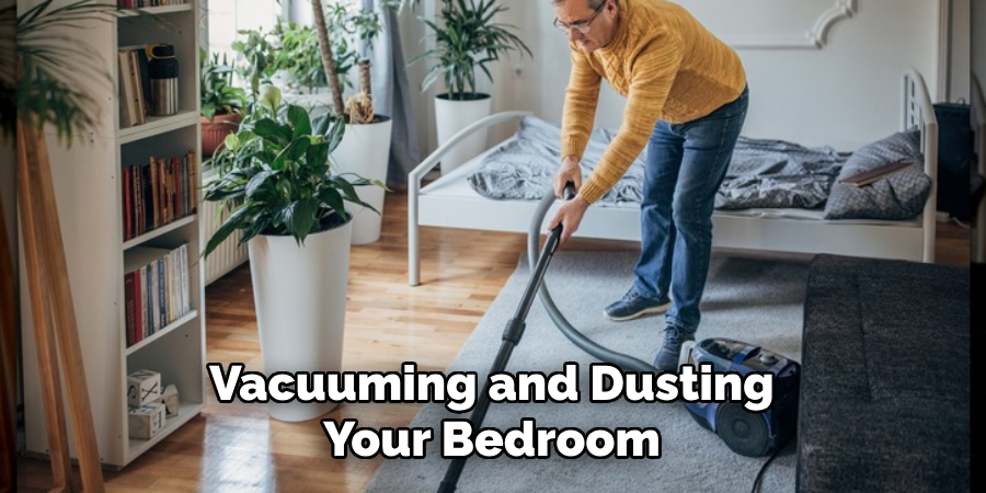 Vacuuming and Dusting Your Bedroom