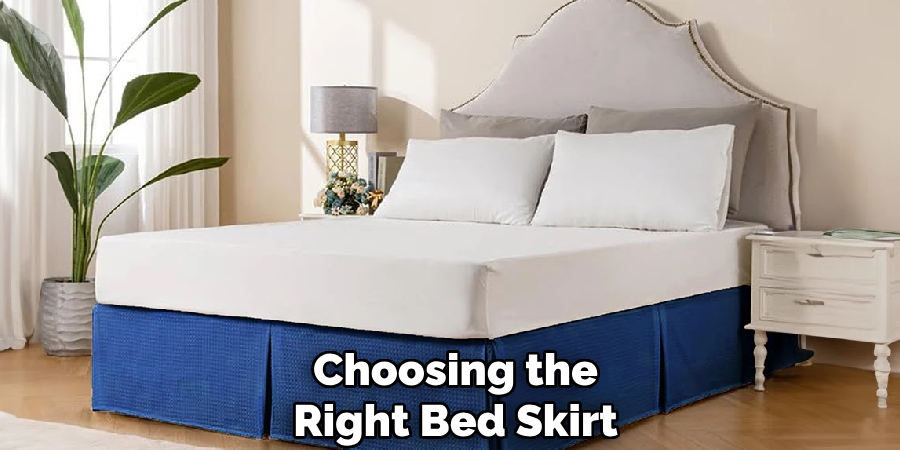 Choosing the
Right Bed Skirt