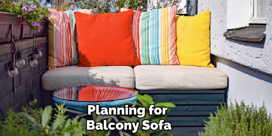 Planning for 
Balcony Sofa