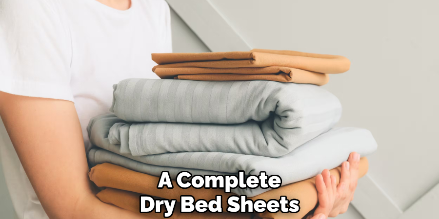 A Complete
Dry Bed Sheets