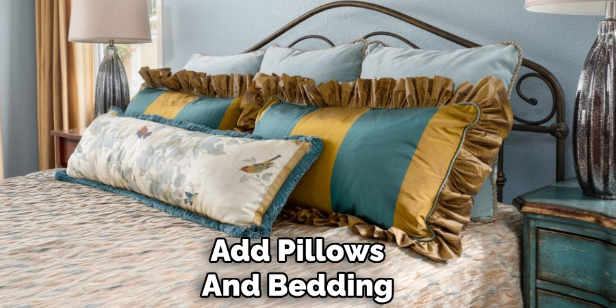 Add Pillows
And Bedding