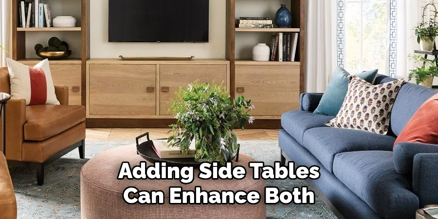Adding Side Tables Can Enhance Both