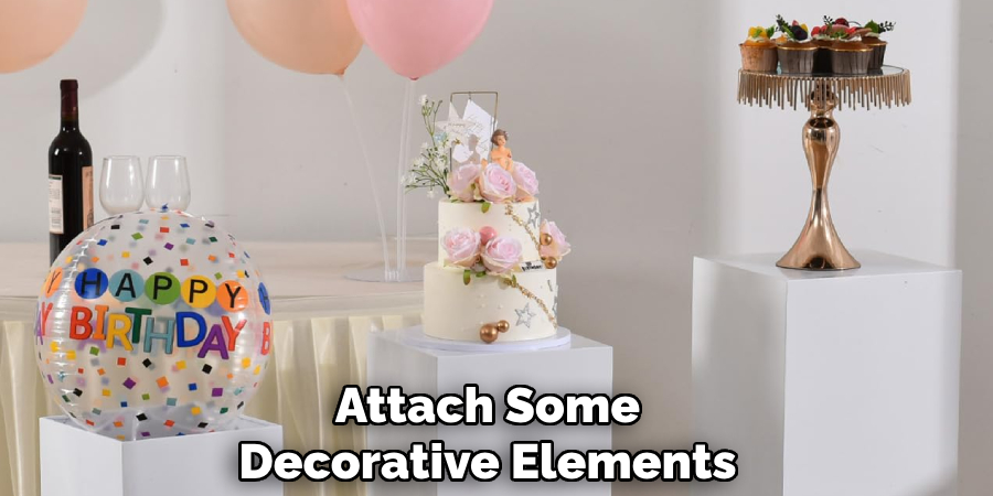 Attach Some 
Decorative Elements   