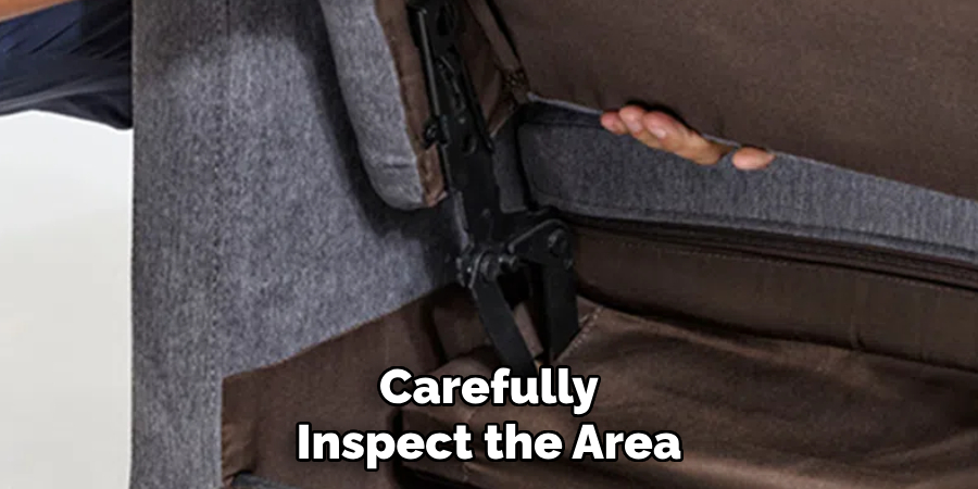 Carefully Inspect the Area