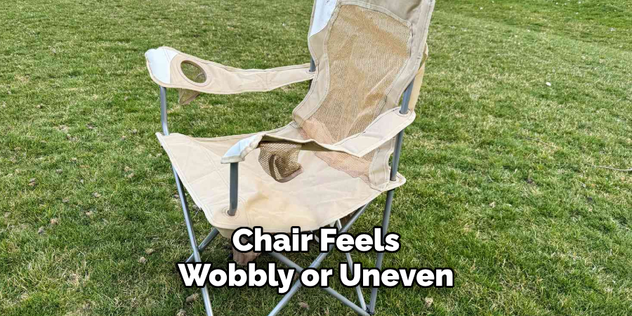 Chair Feels
Wobbly or Uneven