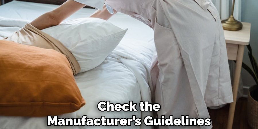 Check the
Manufacturer’s Guidelines