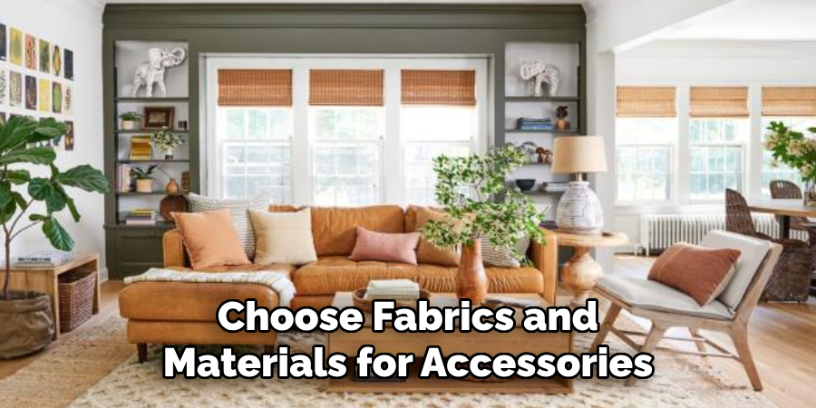 Choose Fabrics and Materials for Accessories