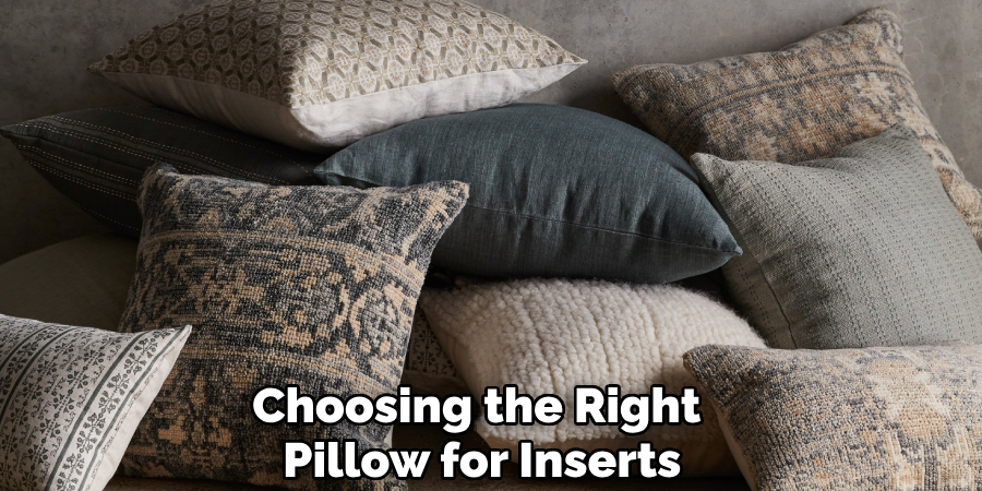 Choosing the Right
Pillow for Inserts