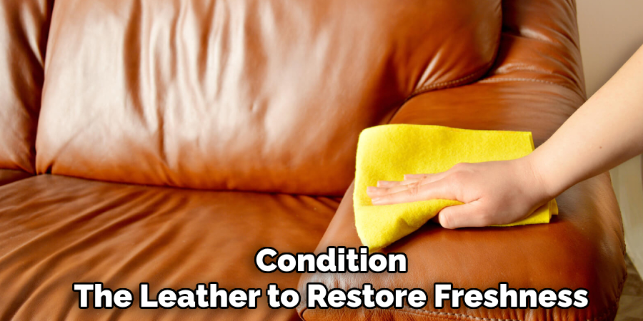 Condition 
The Leather to Restore Freshness 