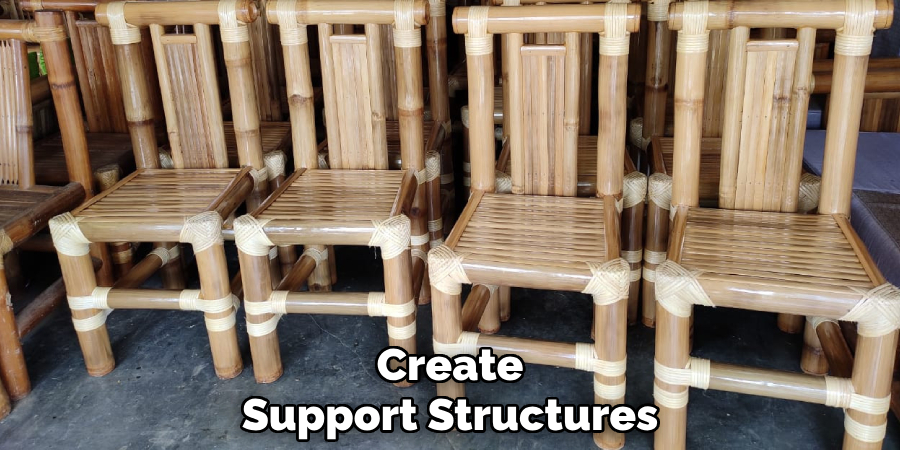 Create 
Support Structures 