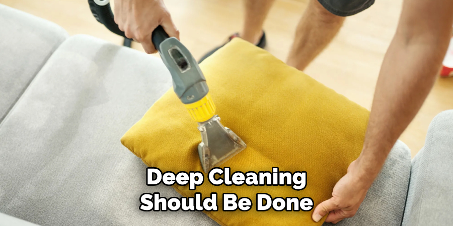 Deep Cleaning Should Be Done