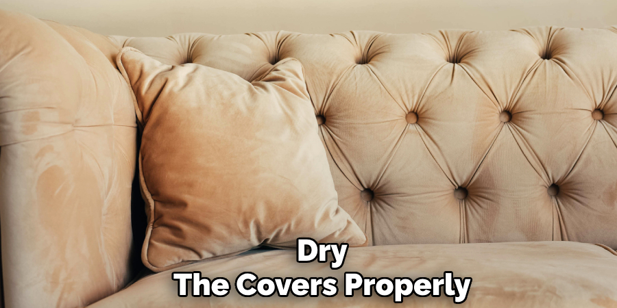 Dry
The Covers Properly