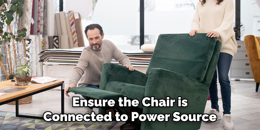 Ensure the Chair is Connected to a Power Source