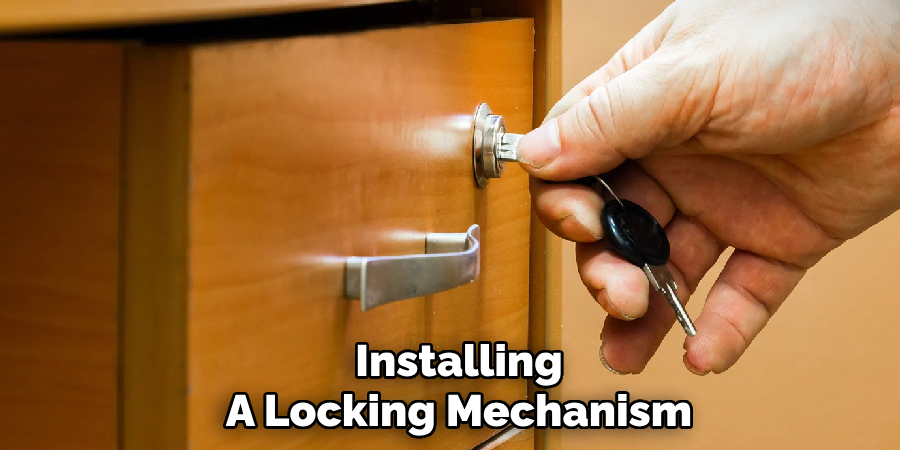 Installing 
A Locking Mechanism 