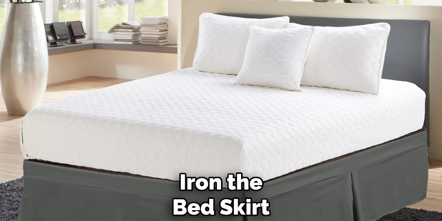 Iron the Bed Skirt